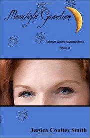 Moonlight Guardian: Ashton Grove Werewolves, Book 3