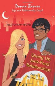 Giving Up Junk-Food Relationships: Recipes for Healthy Choices