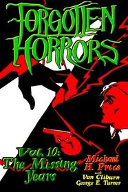 Forgotten Horrors Vol. 10: The Missing Years (Volume 10)