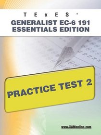 TExES Generalist EC-6 191 Essentials Edition Practice Test 2