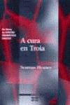 A cura en troia / Cure at Troy (Spanish Edition)