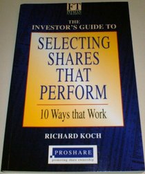 Investor's Guide to Selecting Shares That Perform: Proshare Version