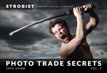 Strobist Photo Trade Secrets, Volume 2: Portrait Lighting Techniques (One-Off)