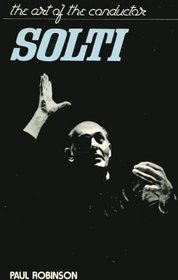 Solti - the Art of the Conductor