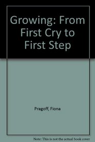 Growing: From First Cry to First Step