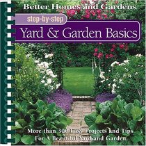 Yard  Garden Basics (Better Homes and Gardens(R): Step-By-Step Series)