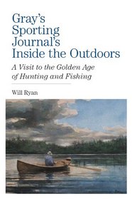Gray's Sporting Journal's Noble Birds and Wiley Trout: Creating America's Hunting and Fishing Traditions