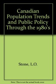 Canadian population trends and public policy through the 1980s
