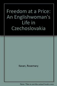 Freedom at a Price: An Englishwoman's Life in Czechoslovakia