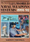 The Naval Institute Guide to World Naval Weapons Systems 1991/92