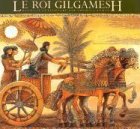 Le Roi Gilgamesh (Gilgamesh Trilogy, The)