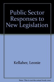 Public Sector Responses to New Legislation