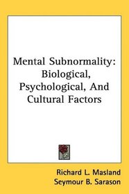 Mental Subnormality: Biological, Psychological, And Cultural Factors