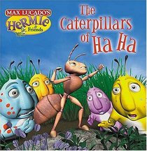 The Caterpillars of Ha Ha (Hermie and Friends, 1)