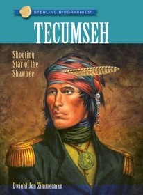 Sterling Biographies: Tecumseh: Shooting Star of the Shawnee