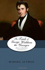 The Trials of George Wickham the Younger: Pride and Prejudice Continues (The Darcys and the Bingleys) (Volume 9)