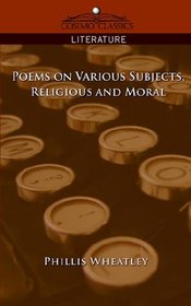 Poems on Various Subjects, Religious and Moral (Cosimo Classics Literature)