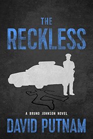 The Reckless (A Bruno Johnson Thriller)