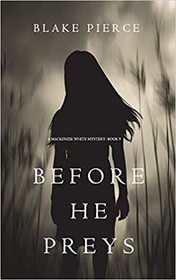 Before He Preys (A Mackenzie White Mystery?Book 9)