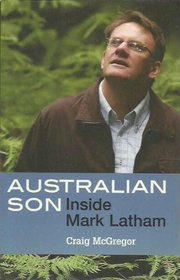 Australian Son: Inside Mark Latham