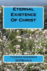 The Eternal Existence of Christ