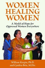 Women Healing Women: A Model of Hope for Oppressed Women Everywhere