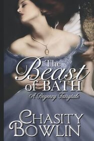 The Beast of Bath: A Regency Fairytale