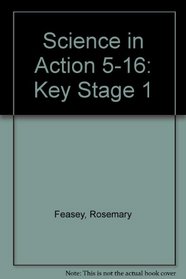 Science in Action 5-16: Key Stage 1