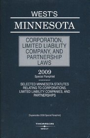 West's Minnesota Corporation, Limited Liability Company, and Partnership Laws 2009 Special Pamphlet