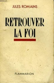 Retrouver La Foi (French Edition)