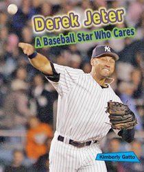 Derek Jeter: A Baseball Star Who Cares (Sports Stars Who Care)