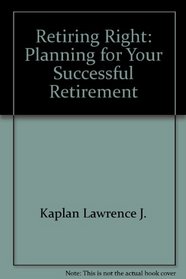 Retiring right: Planning for your successful retirement