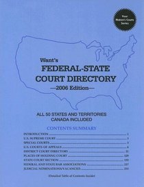 Want's Federal-State Court Directory 2006: All 50 States and Canada (Complete Addresses and Telephone Numbers) (Federal-State Court Directory)