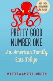 Pretty Good Number One: An American Family Eats Tokyo