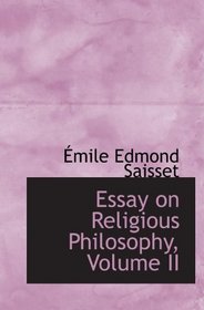 Essay on Religious Philosophy, Volume II