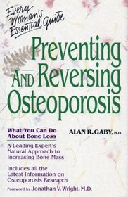 Preventing and Reversing Osteoporosis : What You Can Do About Bone Loss