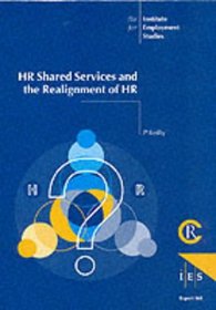 HR Shared Services and the Re-alignment of HR (IES Reports)