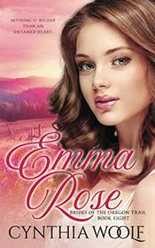 Emma Rose: A Historical Western Romance (Brides of the Oregon Trail)