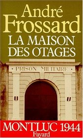 La maison des otages: Montluc 1944 (French Edition)