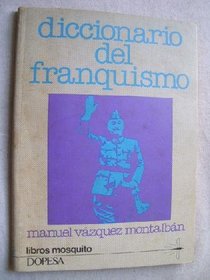 Diccionario del franquismo (Libros mosquito ; 3) (Spanish Edition)