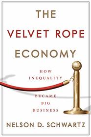 The Velvet Rope Economy: How Inequality Became Big Business