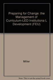 Preparing for Change: the Management of Curriculum-LED Institutiona L Development (FEU)