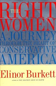 The Right Women : A Journey Through the Heart of Conservative America