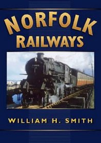 Norfolk Railways (Sutton's Photographic History of Railways)