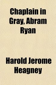 Chaplain in Gray, Abram Ryan