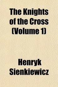 The Knights of the Cross (Volume 1)