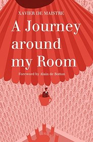 A Journey Around My Room (Alma Classics)