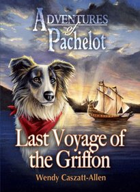The Adventures of Pachelot: Last Voyage of the Griffon (Adventures of Pachelot)