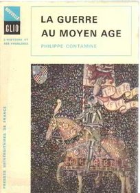 La guerre au Moyen Age (Nouvelle Clio) (French Edition)