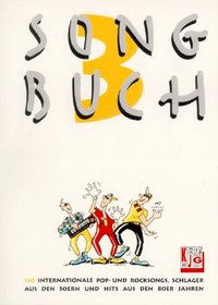 Songbuch, Bd.3, 150 internationale Popsongs und Rocksongs, Schlager aus den 50er und Hits aus den 80er Jahren